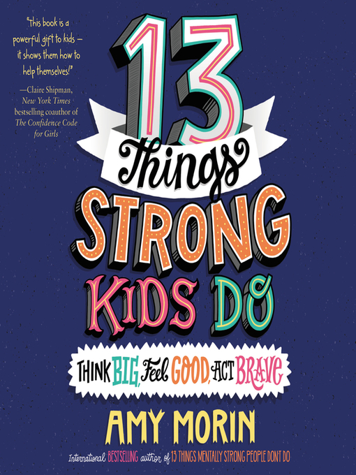 Title details for 13 Things Strong Kids Do by Amy Morin - Wait list